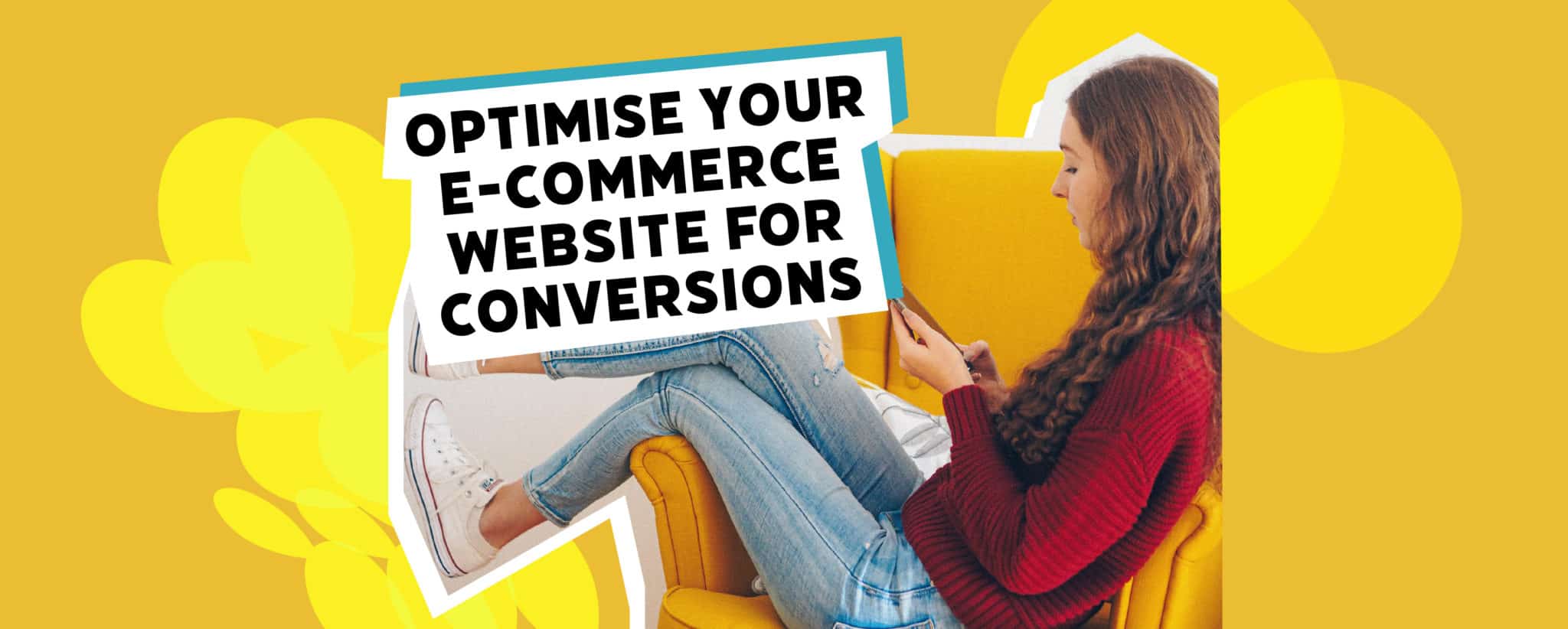 How to Optimise Your E Commerce Website for Conversions Blog banner