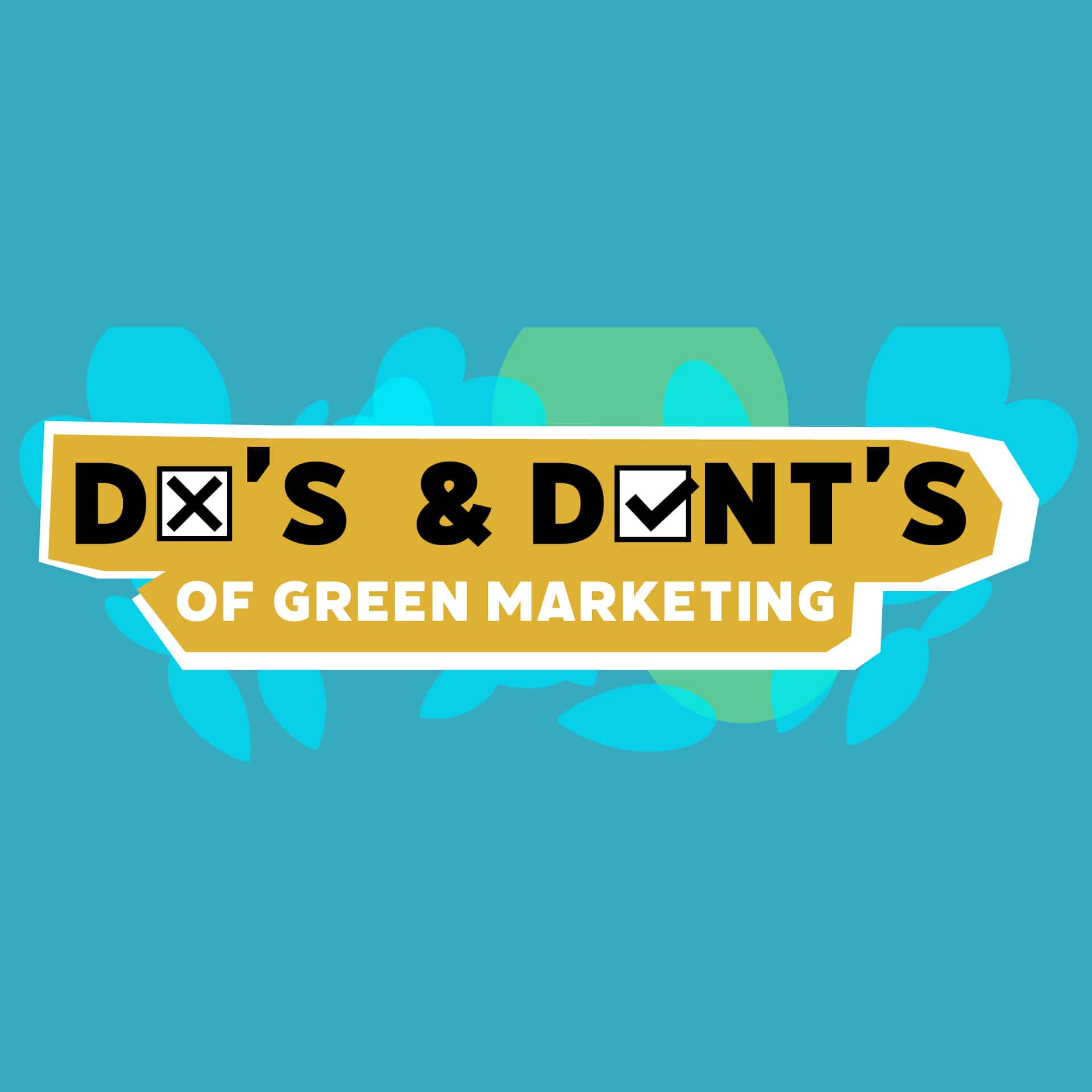 Dos and Don’ts of Green Marketing