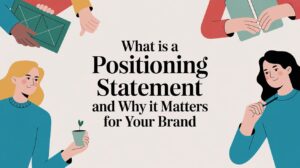what is a positioning statement brand positioning
